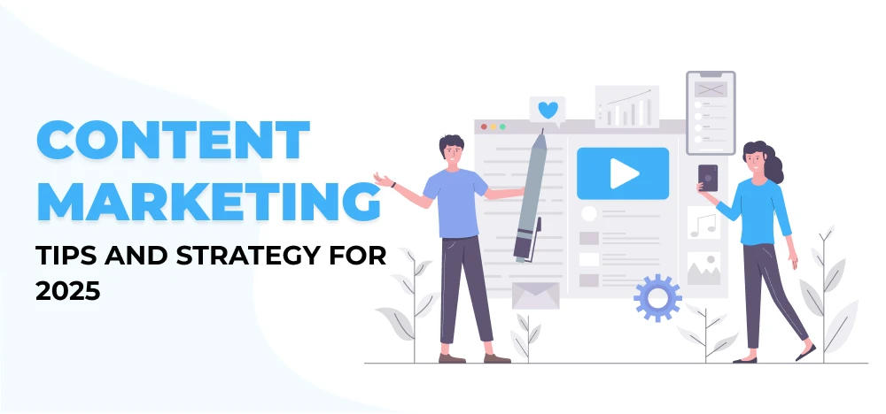 Content Marketing Tips And Strategy For 2025 | Digital Folks