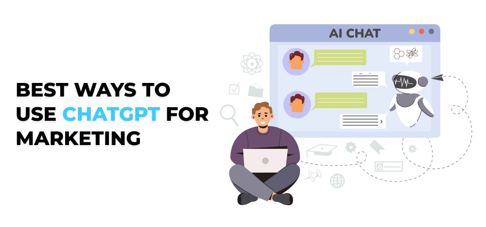 Best Ways To Use ChatGPT For Marketing