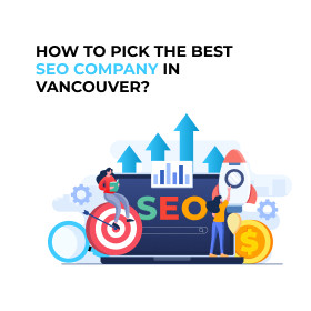 How to Pick the Best SEO Company in Vancouver?